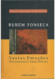 Vastas Emoções E Pensamentos Imperfeitos (Rubem Fonseca)