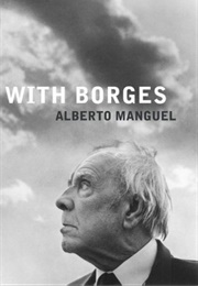 With Borges (Alberto Manguel)
