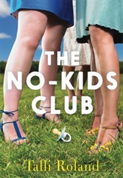 The No-Kids Club (Talli Roland)