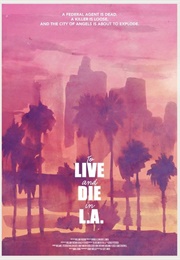 To Live and Die in L.A. (1985)