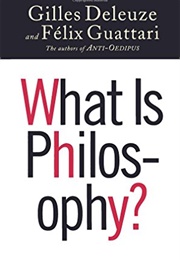 What Is Philosophy? (Gilles Deleuze and Felix Guattari)