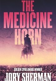 The Medicine Horn (Jory Sherman)