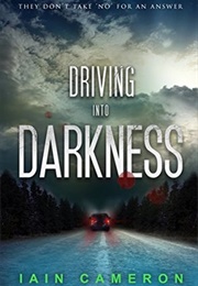Driving Into Darkness (Iain Cameron)