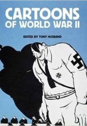 Cartoon of World War II (Tony Husband, Ed.)