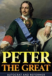 Peter the Great: Autocrat and Reformer (Michael W. Simmons)
