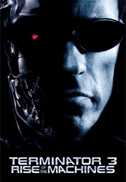 Terminator 3: Rise of the Machines (2003)