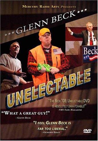 Glenn Beck '08: Unelectable (2008)