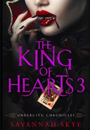 The King of Hearts 3 (Savannah Skye)
