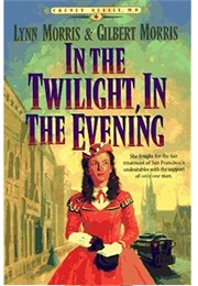In the Twilight, in the Evening (Gilbert Morris)