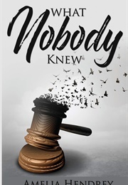What Nobody Knew (Amelia Hendrey)