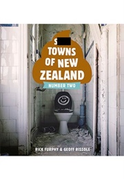 S*** Towns of New Zealand Number Two (Rick Furphy, Geoff Rissole)