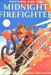 Matthew and the Midnight Firefighter (Allen Morgan)