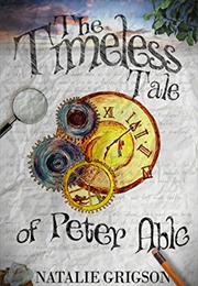 The Timeless Tale of Peter Able (Natalie Grigson)