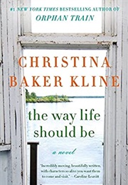 The Way Life Should Be (Christina Baker Kline)