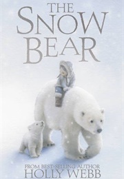 The Snow Bear (Holly Webb)