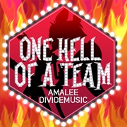 One Hell of a Team-Amalee & Divide Music