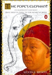 The Pope's Elephant (Silvio A. Bedini)