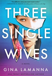 Three Single Wives (Gina Lamanna)