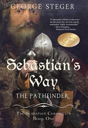 Sebastian's Way: The Pathfinder (George Steger)