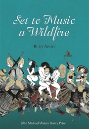 Set to Music a Wildfire (Ruth Awad)