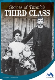 Stories of Titanic&#39;s Third Class (Peggy Caravantes)