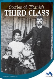 Stories of Titanic's Third Class (Peggy Caravantes)