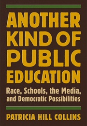 Another Kind of Public Education (Patricia Hill Collins)