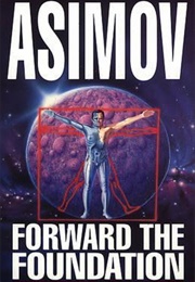 Forward the Foundation (Isaac Asimov)