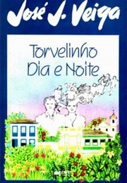 Torvelinho Dia E Noite (José J. Veiga)