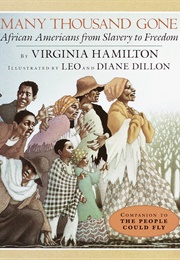 Many Thousand Gone: African Americans From Slavery to Freedom (Virginia Hamilton)