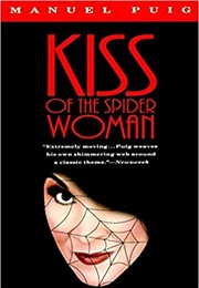 Kiss of the Spider Woman (Manuel Puig)