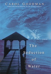 The Seduction of Water (Carol Goodman)