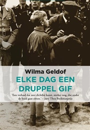 Elke Dag Een Druppel Gif (Wilma Geldof)