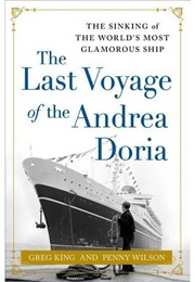 The Last Voyage of the Andrea Doria (Greg King and Penny Wilson)