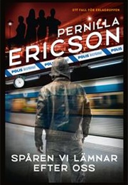 Spåren Vi Lämnar Efter Oss (Pernilla Ericson)