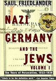 Nazi Germany and the Jews Vol 1 and 2 (Saul Friedländer)
