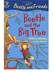 Beetle and the Big Tree (Hilary McKay)
