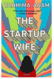 The Startup Wife (Tahmima Anam)