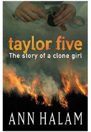 Taylor Five: The Story of a Clone Girl (Ann Halam)