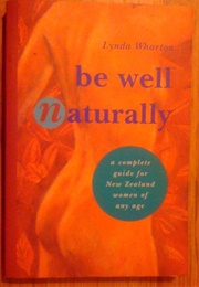Be Well Naturally (Lynda Wharton)