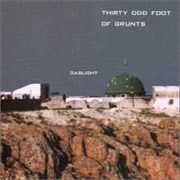 30 Odd Foot of Grunts - Gaslight