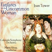 Joan Tower, Marin Alsop & Colorado Symphony Orchestra - Fanfares for the Uncommon Woman
