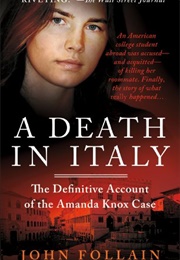 A Death in Italy: The Definitive Account of the Amanda Knox Case (John Follain)