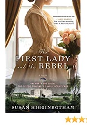 The First Lady and the Rebel (Susan Higginbotham)