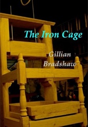 The Iron Cage (Gillian Bradshaw)