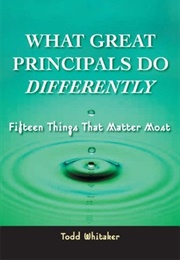 What Great Principals Do Differently (Todd Whitaker)