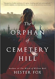 The Orphan of Cemetery Hill (Hester Fox)