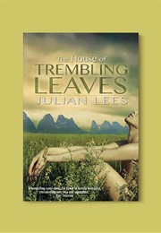 The House of Trembling Leaves (Julian Lees)
