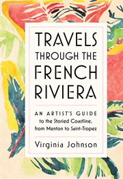 Travels Through the French Riviera (Virginia Johnson)