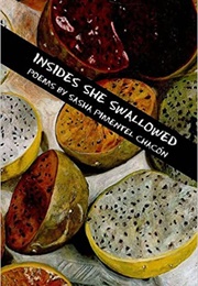 Insides She Swallowed (Sasha Pimentel Chacón)